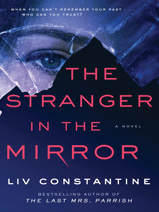 Titeldetails für The Stranger in the Mirror nach Liv Constantine - Verfügbar